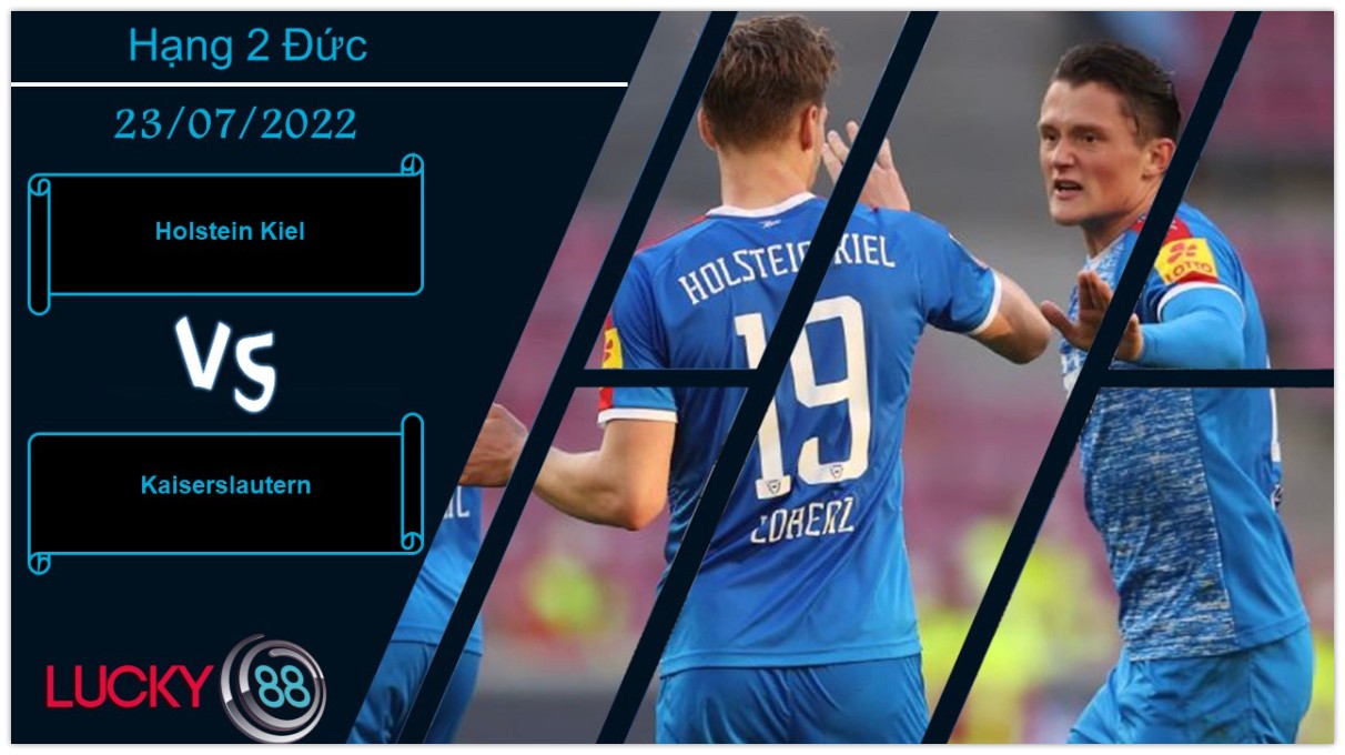 LUCKY88 Holstein Kiel vs Kaiserslautern , Nhận định bóng đá 23/07/2022, Chờ đợi bất ngờ