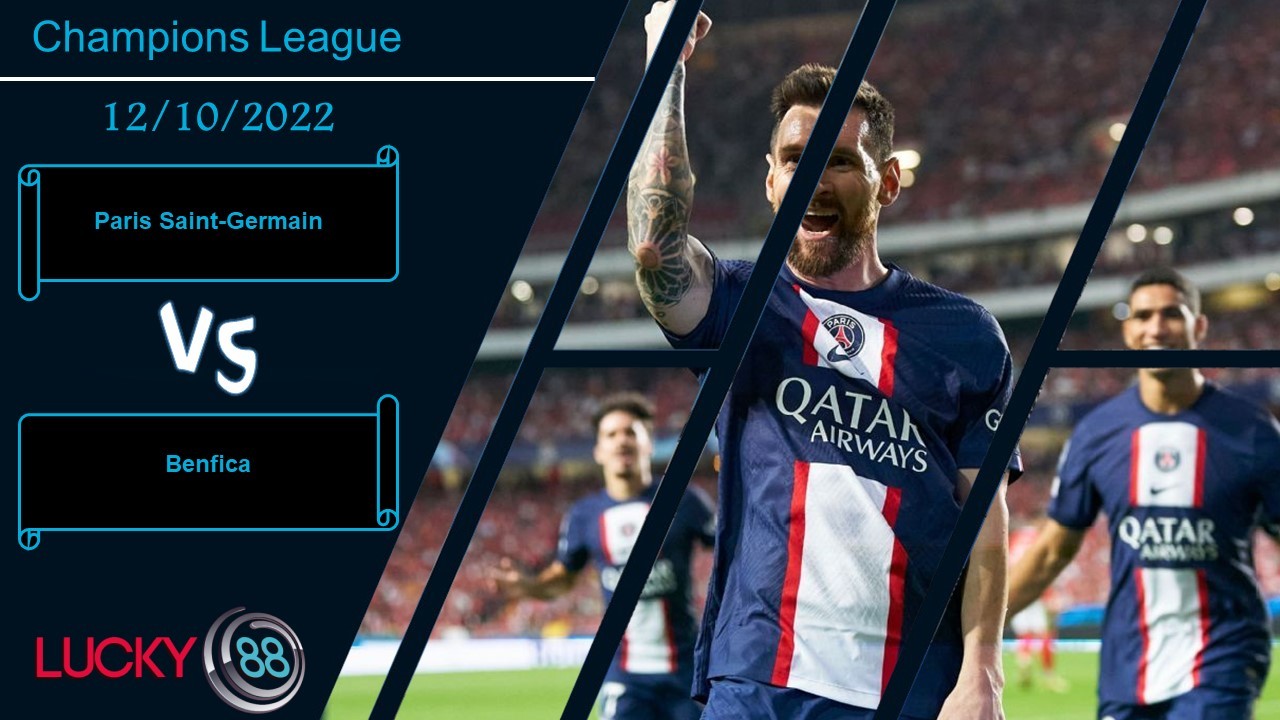 LUCKY88 Paris Saint-Germain vs Benfica, Nhận định bóng đá 12/10/2022, Chiến thắng cần thiết