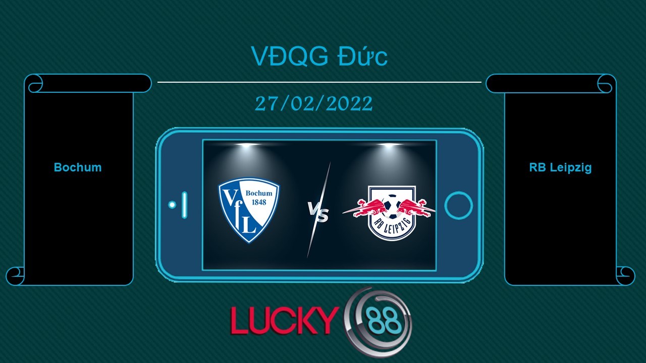 LUCKY88 Bochum vs RB Leipzig , Tip bóng đá miễn phí ngày 27/02/2022