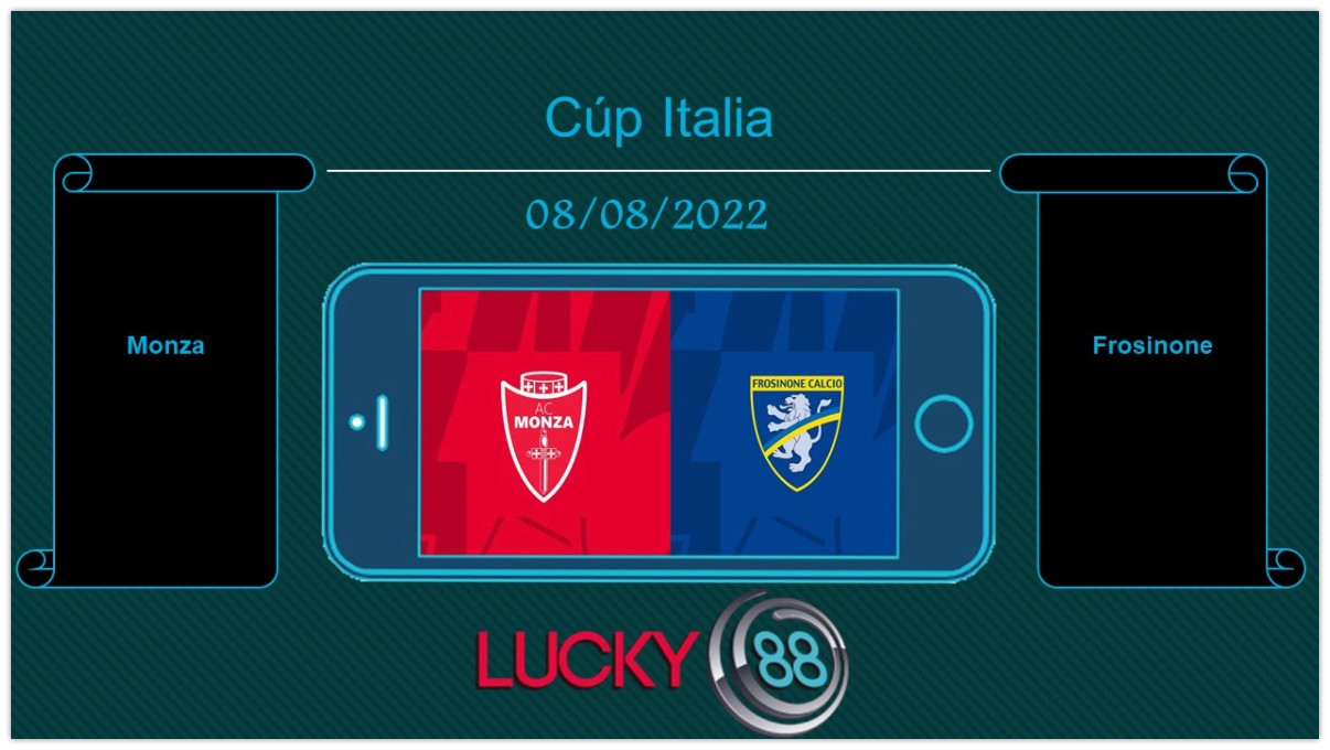 LUCKY88 Monza vs Frosinone , Tip bóng đá miễn phí ngày 08/08/2022