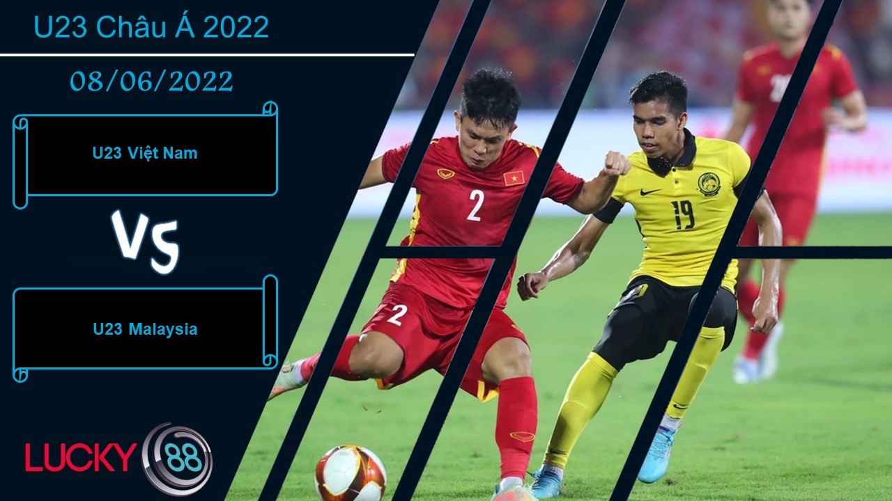 LUCKY88 U23 Việt Nam vs U23 Malaysia , Nhận định bóng đá 08/06/2022, Mở toang cánh cửa