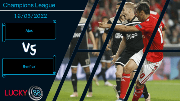 LUCKY88 Ajax vs Benfica , Nhận định bóng đá 16/03/2022, Chuyến đi gian nan