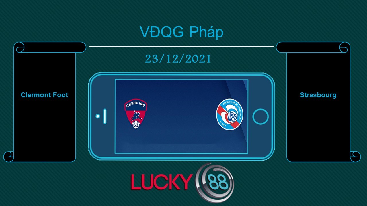 LUCKY88 Clermont Foot vs Strasbourg , Tip bóng đá miễn phí ngày 23/12/2021