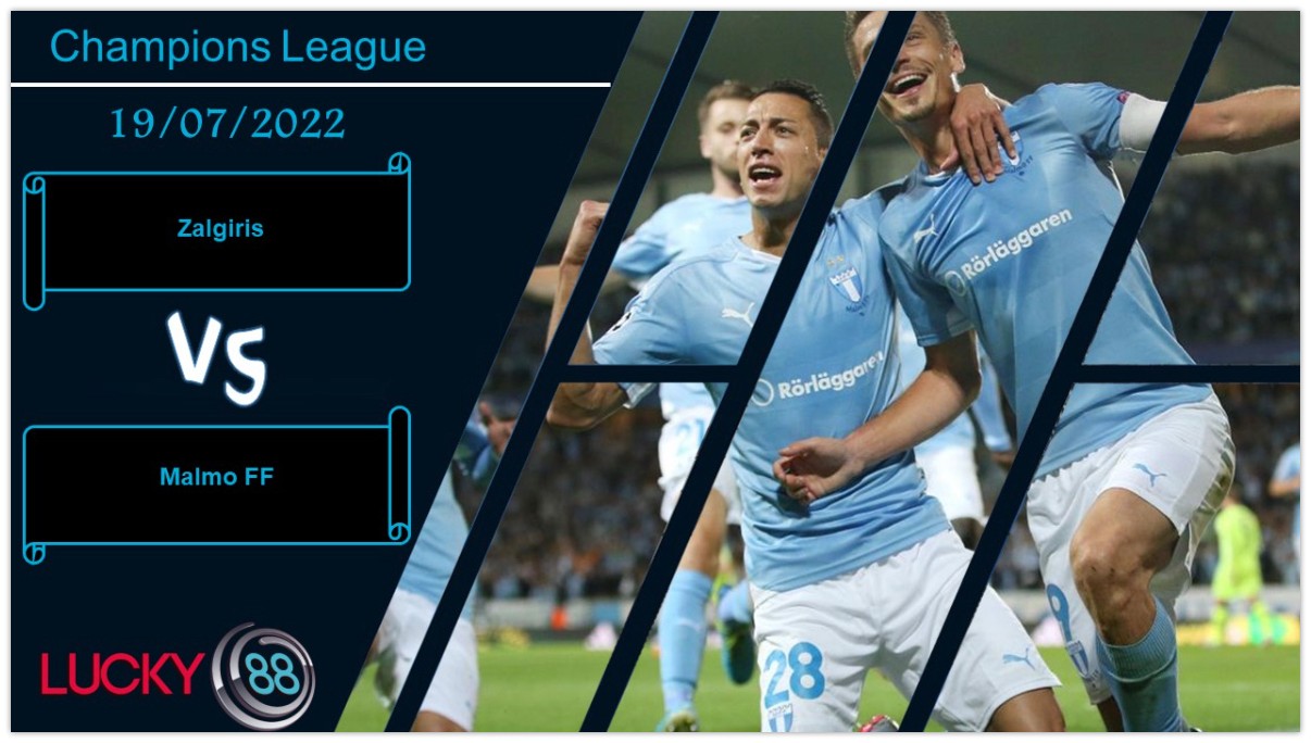 LUCKY88 Zalgiris vs Malmo FF , Nhận định bóng đá 19/07/2022, Nắm được ưu thế