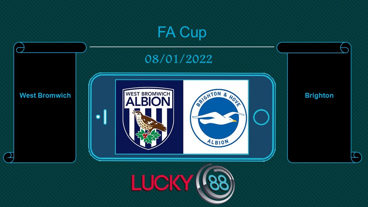 LUCKY88 West Bromwich vs Brighton , Tip bóng đá miễn phí ngày 08/01/2022