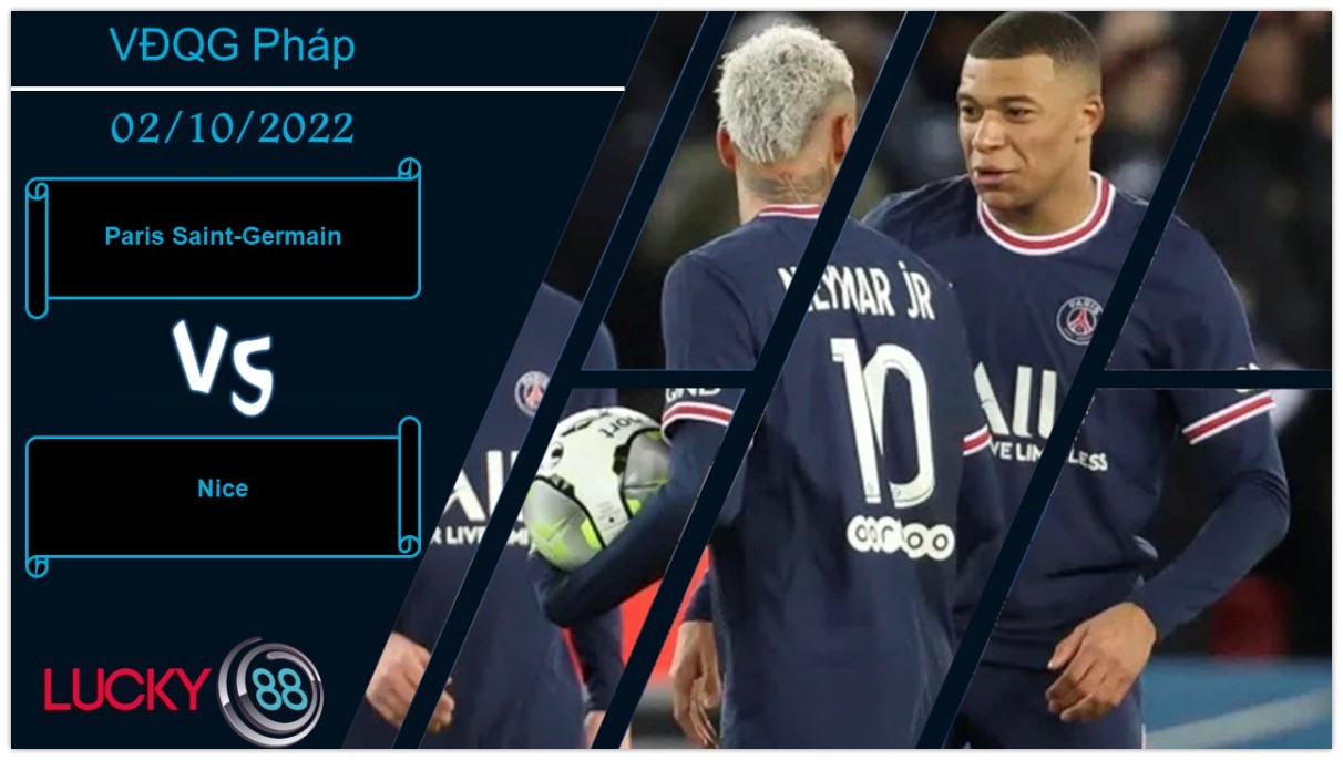 LUCKY88 Paris Saint-Germain vs Nice, Nhận định bóng đá 02/10/2022, Thắng lợi ấn tượng