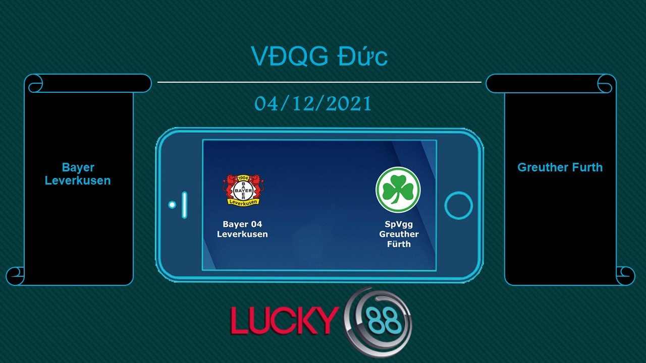 LUCKY88 Bayer Leverkusen vs Greuther Furth , Tip bóng đá miễn phí ngày 04/12/2021