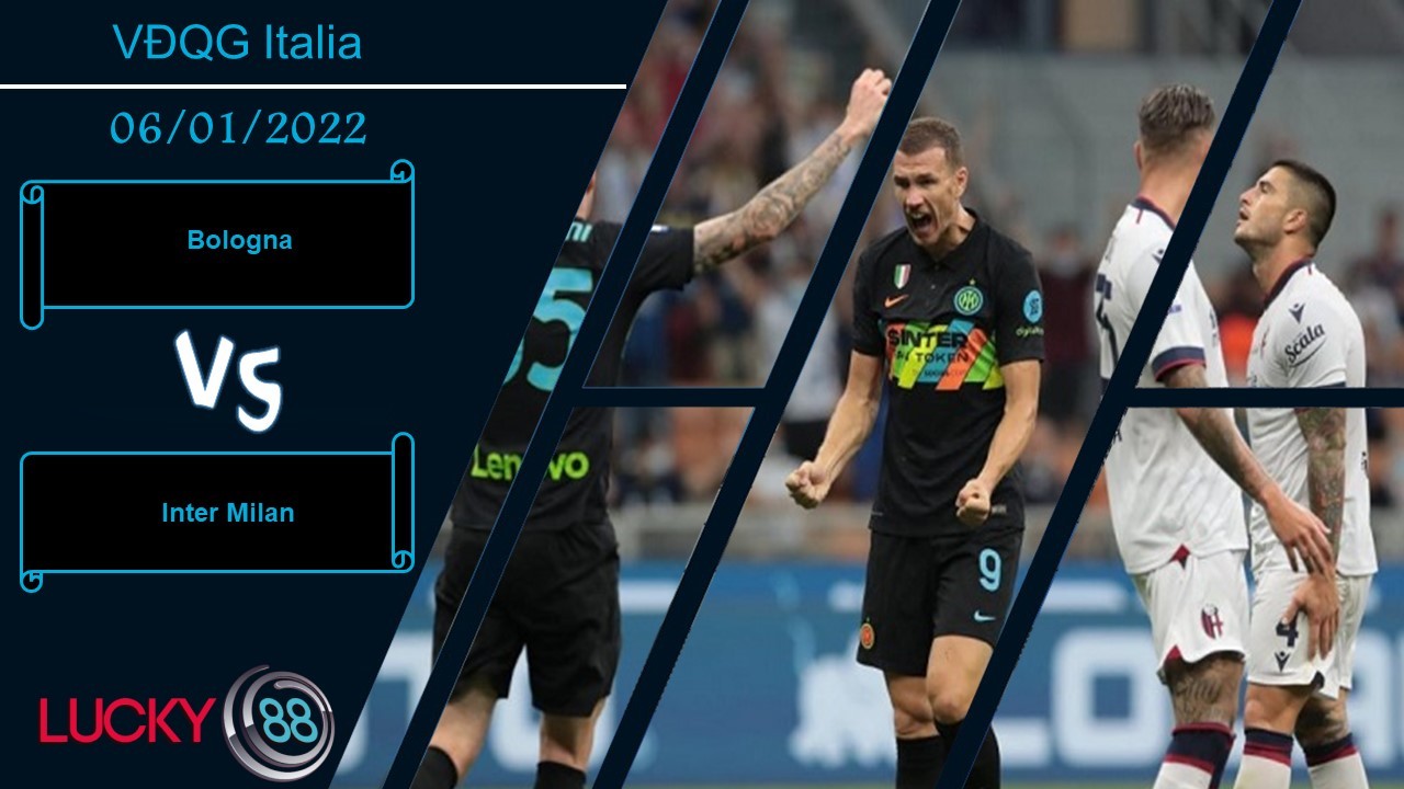 LUCKY88 Bologna vs Inter Milan, Nhận định bóng đá 06/01/2022, Khó có bất ngờ