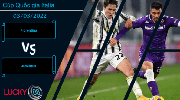 LUCKY88 Fiorentina vs Juventus , Nhận định bóng đá 03/03/2022, Khoảnh khắc cá nhân