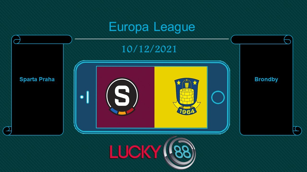 LUCKY88 Sparta Praha vs Brondby , Tip bóng đá miễn phí ngày 10/12/2021