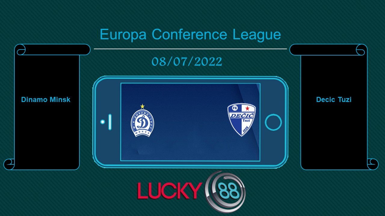 LUCKY88 Dinamo Minsk vs Decic Tuzi , Tip bóng đá miễn phí ngày 08/07/2022