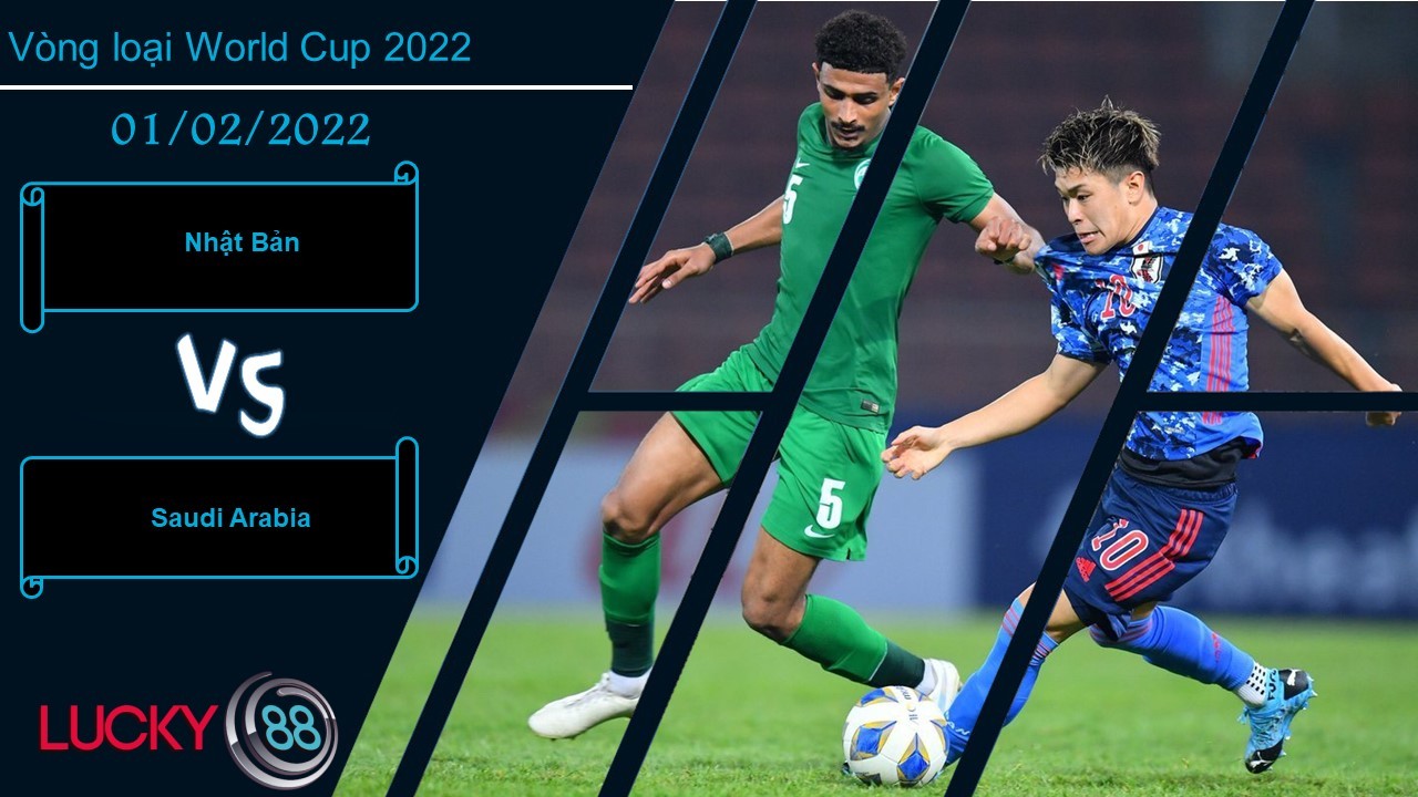 LUCKY88 Nhật Bản vs Saudi Arabia, Nhận định bóng đá 01/02/2022, Đại chiến nảy lửa