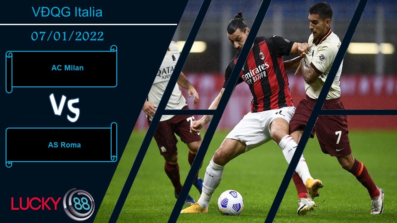 LUCKY88 AC Milan vs AS Roma, Nhận định bóng đá 07/01/2022, Bám đuổi ráo riết