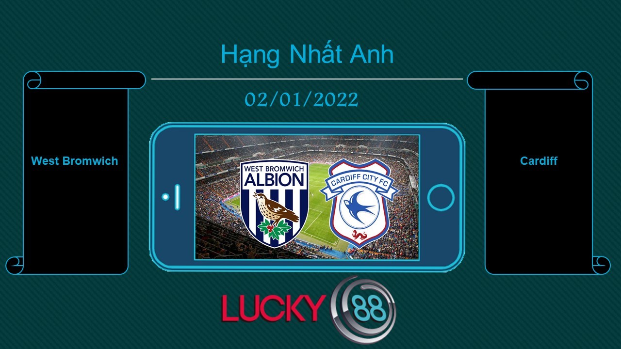 LUCKY88 West Bromwich vs Cardiff , Tip bóng đá miễn phí ngày 02/01/2022