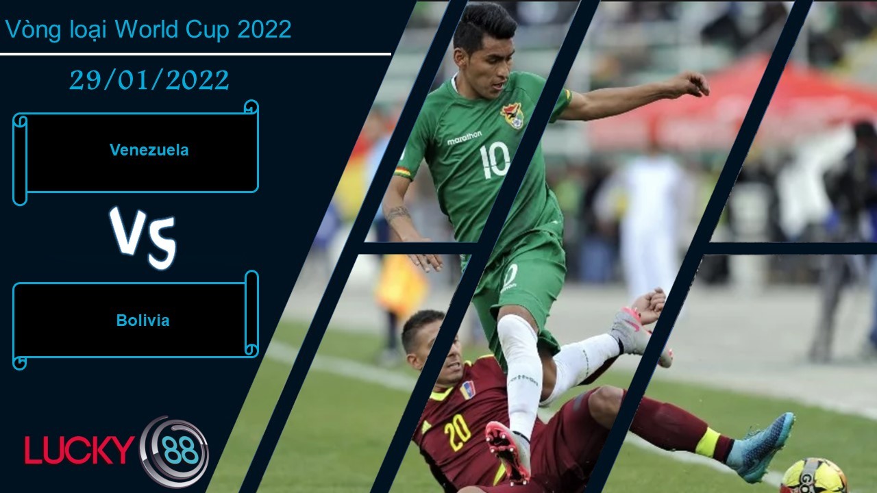 LUCKY88 Venezuela vs Bolivia, Nhận định bóng đá 29/01/2022, Khó khăn chờ đón