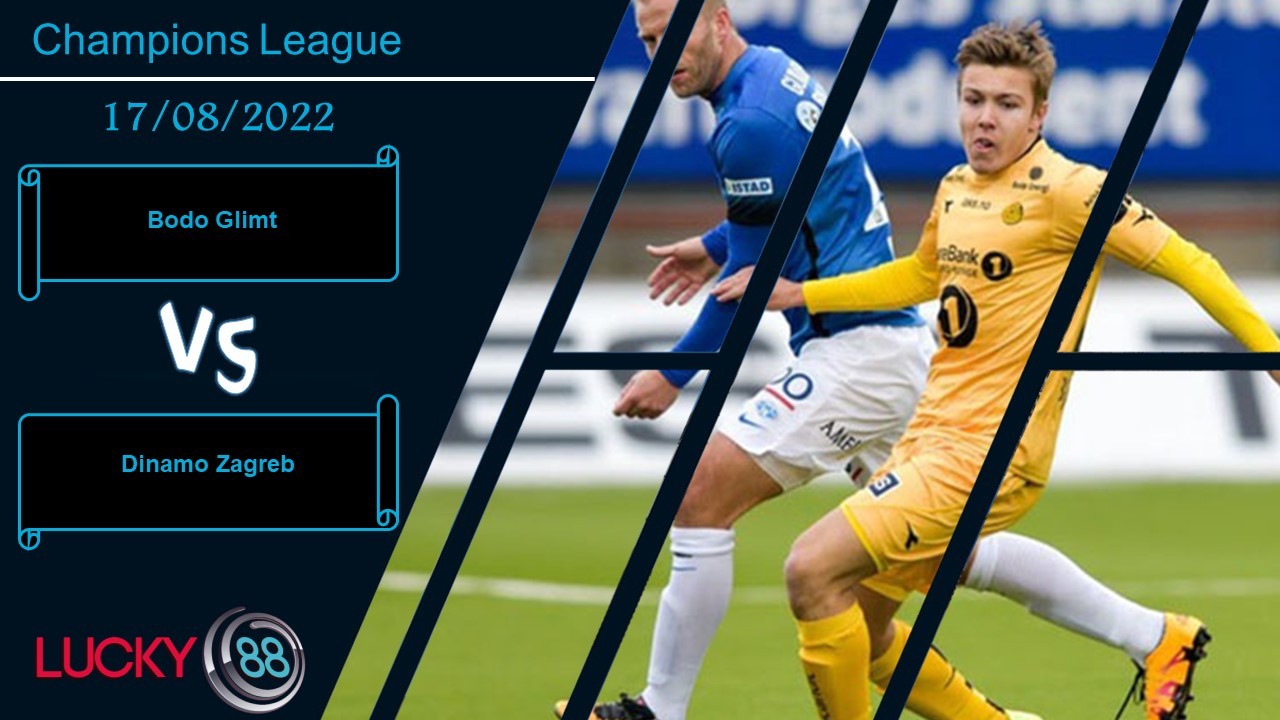 LUCKY88 Bodo Glimt vs Dinamo Zagreb, Nhận định bóng đá 17/08/2022, Giữ sự thận trọng