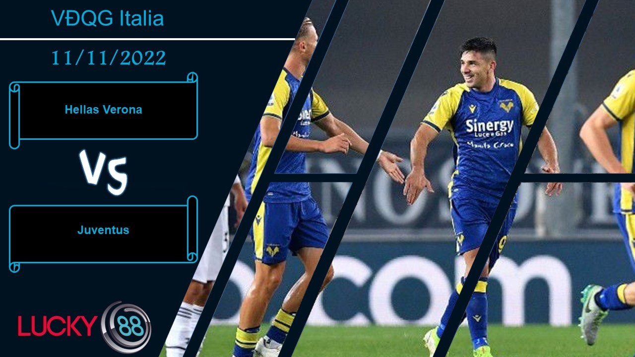 LUCKY88 Hellas Verona vs Juventus, Nhận định bóng đá 11/11/2022, Lành ít dữ nhiều