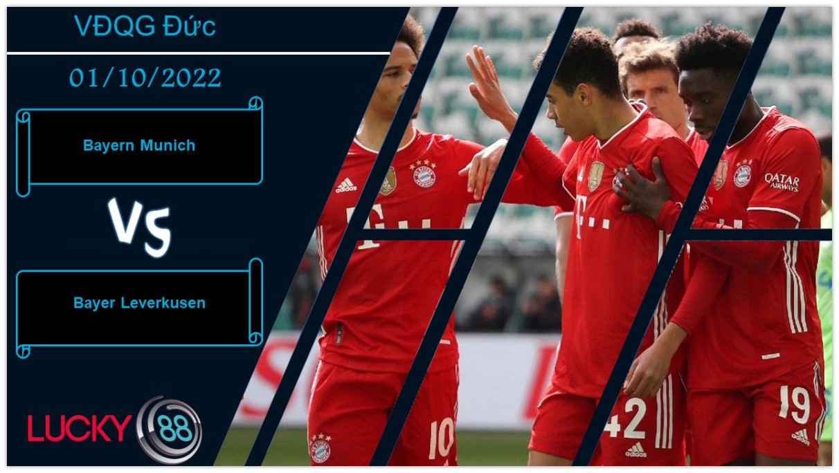 LUCKY88 Bayern Munich vs Bayer Leverkusen, Nhận định bóng đá 01/10/2022, Chuyến đi giông tố