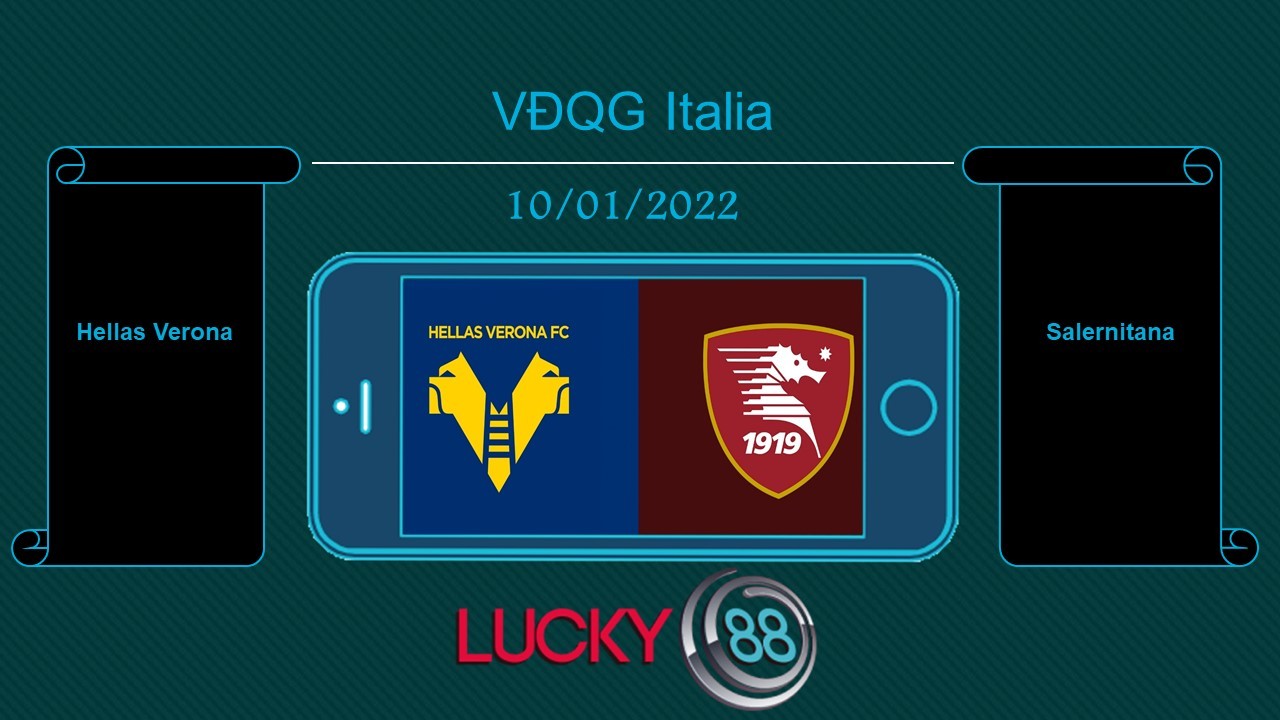 LUCKY88 Hellas Verona vs Salernitana , Tip bóng đá miễn phí ngày 10/01/2022