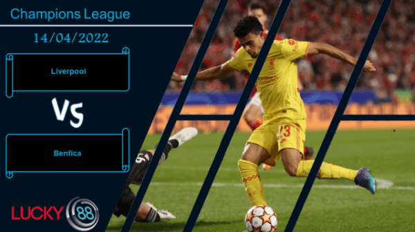 LUCKY88 Liverpool vs Benfica , Nhận định bóng đá 14/04/2022, Không thể thay đổi
