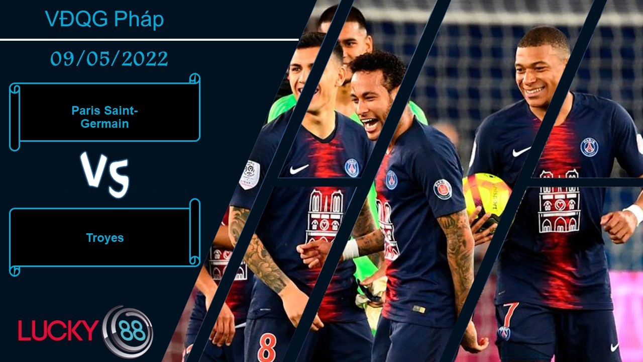 LUCKY88 Paris Saint-Germain vs Troyes , Nhận định bóng đá 09/05/2022, Chêch lệch đẳng cấp