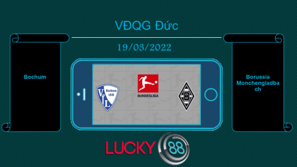 LUCKY88 Bochum vs Borussia Monchengladbach , Tip bóng đá miễn phí ngày 19/03/2022