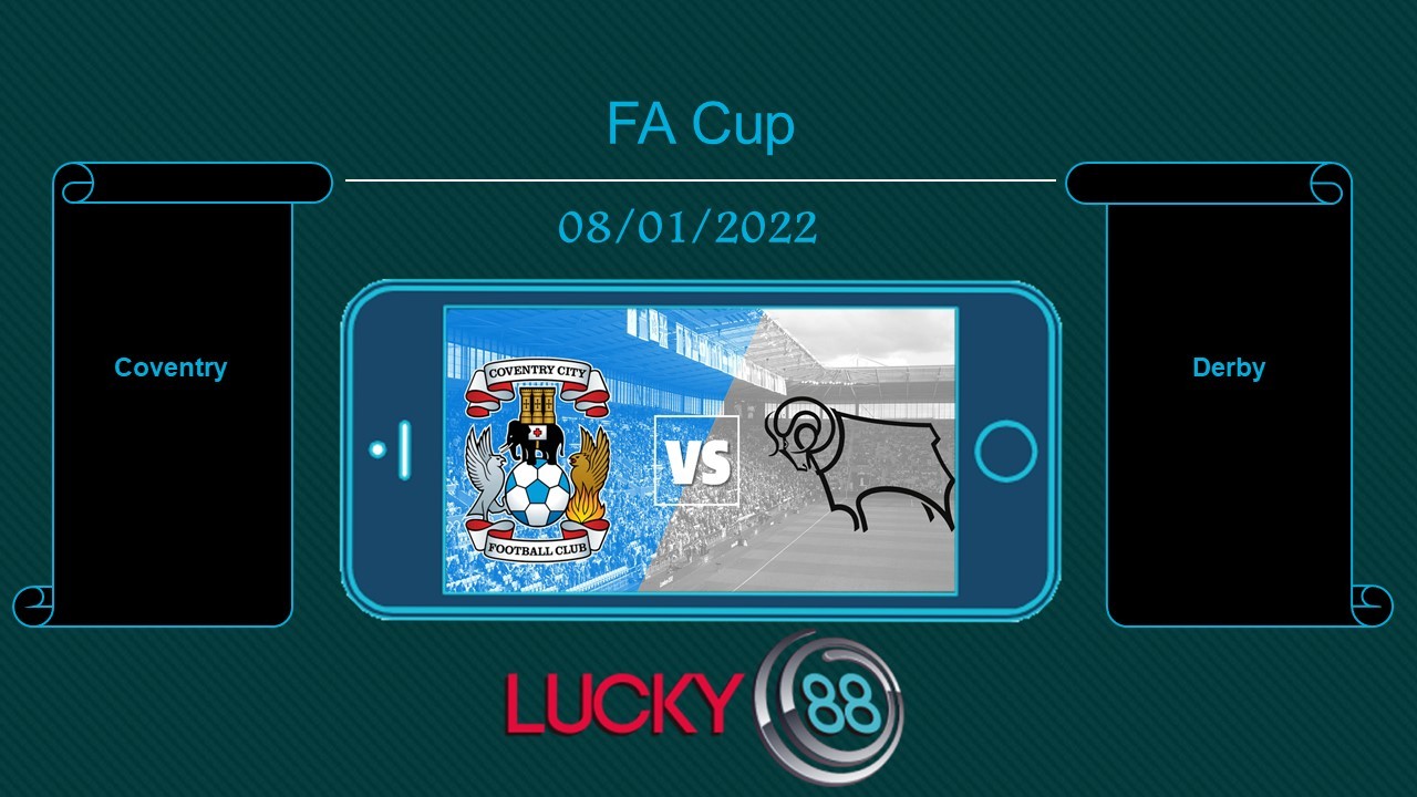 LUCKY88 Coventry vs Derby , Tip bóng đá miễn phí ngày 08/01/2022