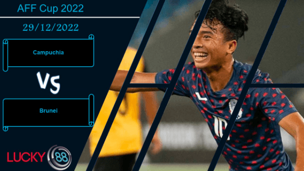 LUCKY88 Campuchia vs Brunei, Nhận định bóng đá 29/12/2022, Vùi dập không thương tiếc